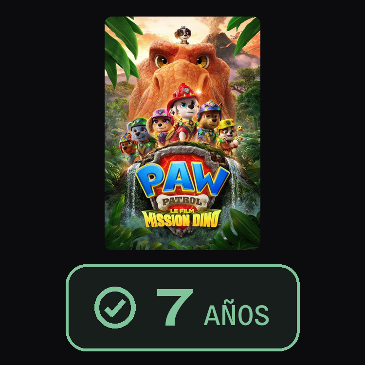 PAW Patrol: The Dino Movie : zinema 7 años